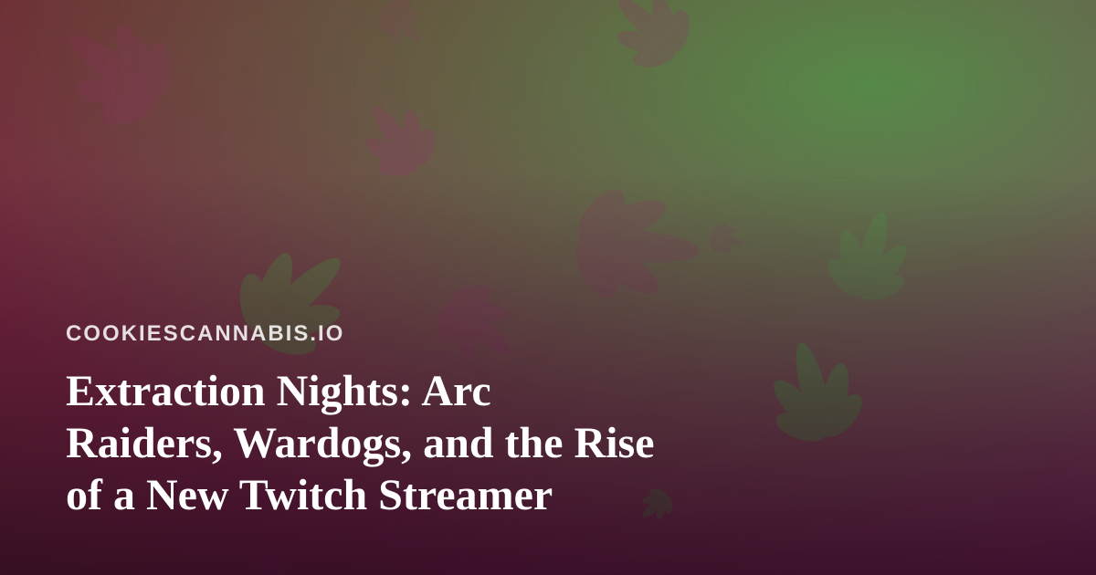 Extraction Nights: Arc Raiders, Wardogs, and the Rise of a New Twitch Streamer
