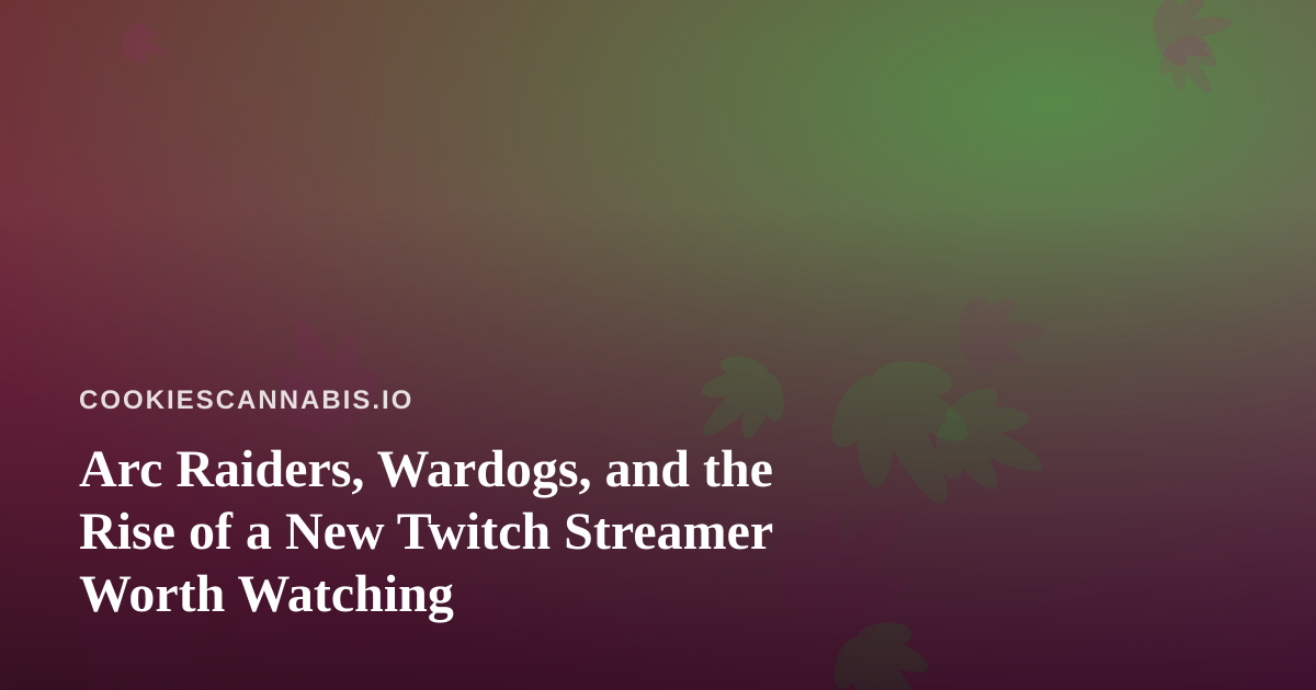 Arc Raiders, Wardogs, and the Rise of a New Twitch Streamer Worth Watching