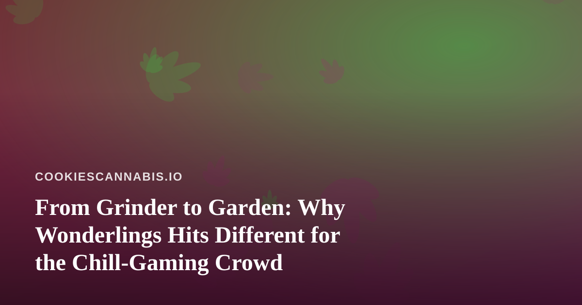 From Grinder to Garden: Why Wonderlings Hits Different for the Chill-Gaming Crowd